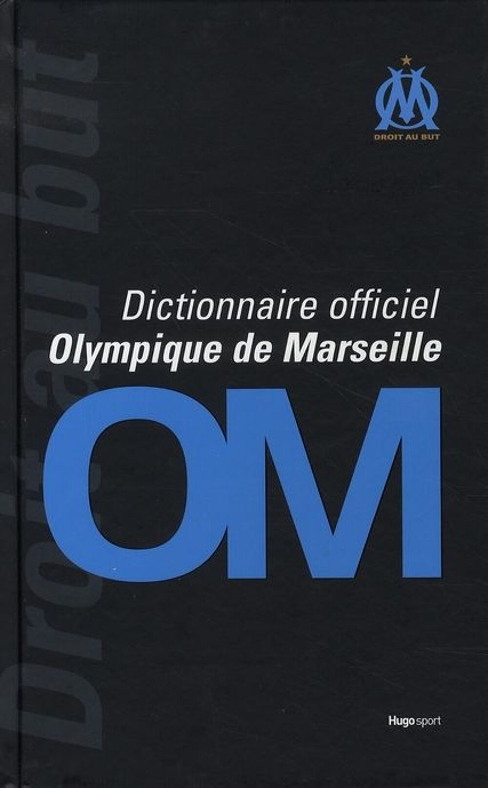 Le dictionnaire de l'Olympique de Marseille - Livres Sports