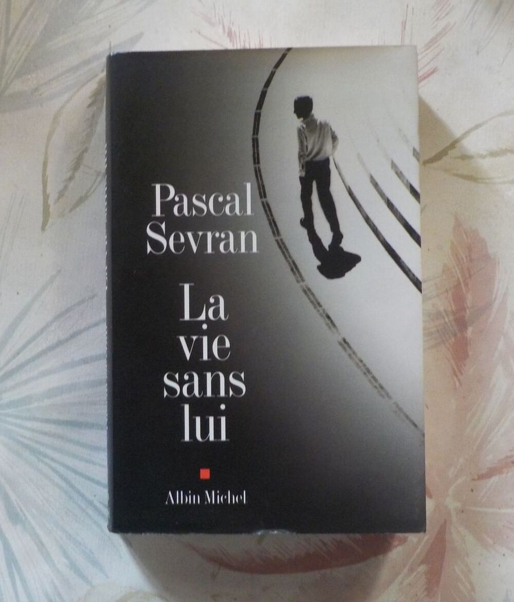 LA VIE SANS LUI par Pascal SEVRAN Ed. Albin Michel Livres et BD