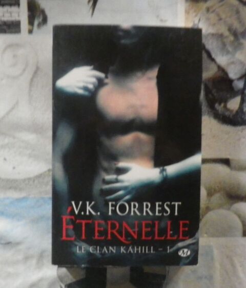 ETERNELLE T1 LE CLAN KAHILL de V.K. FORREST Ed. Milady 2 Bubry (56)