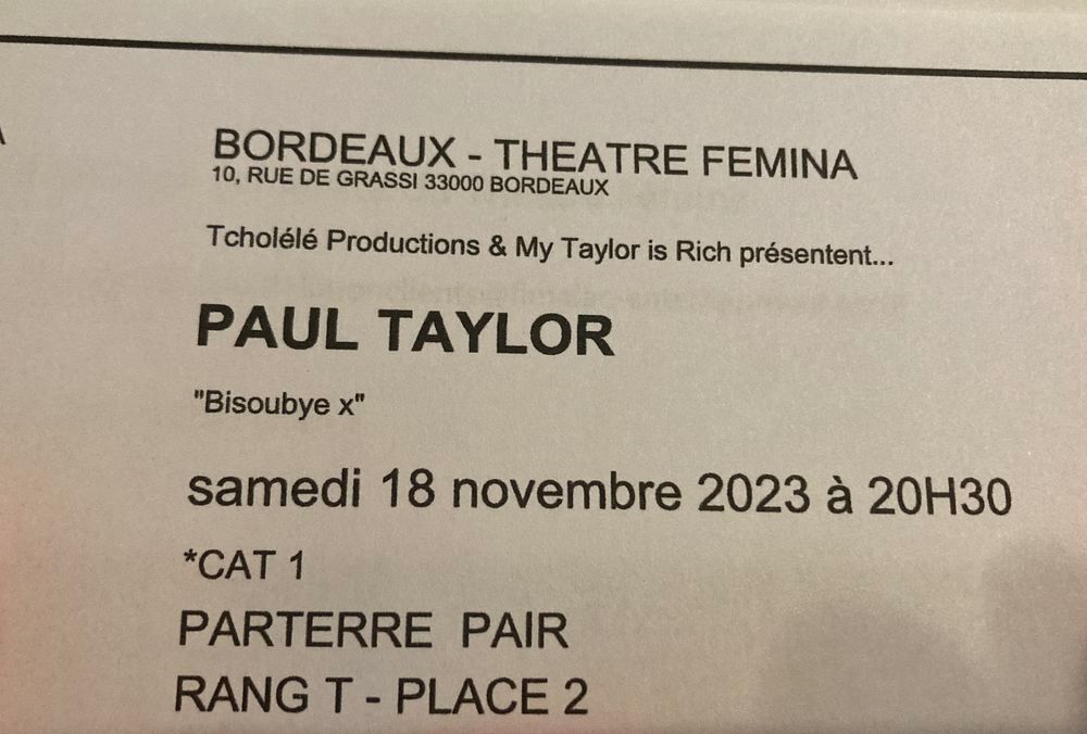 1 place de spectacle Paul Taylor Femina samedi 18/11/23 Billetterie