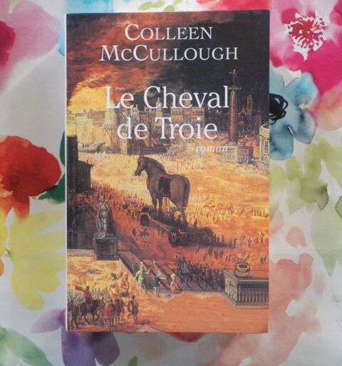 LE CHEVAL DE TROIE de Colleen McCULLOUGH Ed. Grand Livre du  3 Bubry (56)