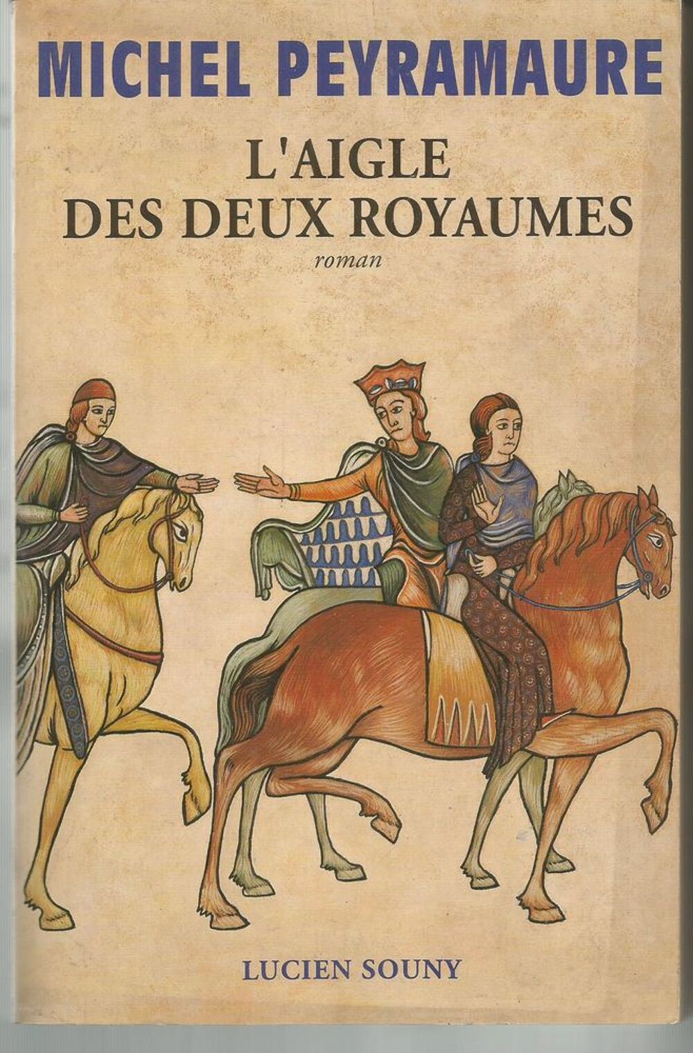 Michel PEYRAMAURE L'aigle des deux royaumes Livres et BD