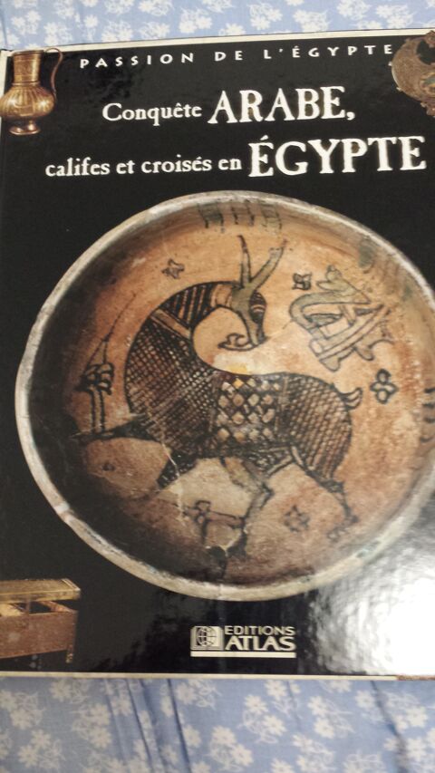 LIVRE PASSION DE L'EGYPTE
CONQUETE ARABE, CALIFES ET CROISE 8 Triel-sur-Seine (78)
