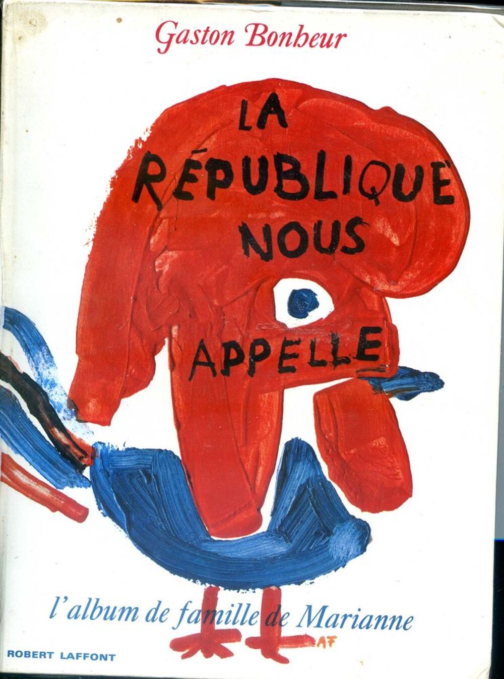 La r&eacute;publique nous appelle - Gaston Bonheur, Livres et BD