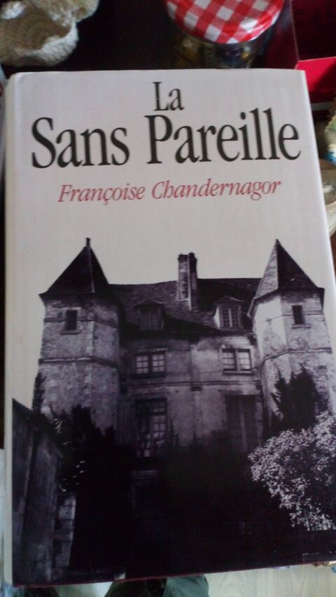 Livre  La Sans Pareille  de Françoise Chandernagor 9 Battrans (70)