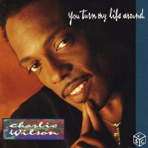 cd Charlie Wilson You Turn My Life Around (�tat neuf) 25 Martigues (13)