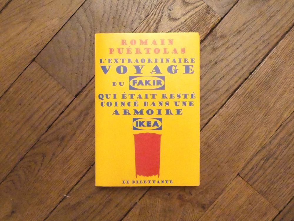 L'extraordinaire Voyage du Fakir qui Etait Rest&eacute; Coinc&eacute; ... Livres et BD