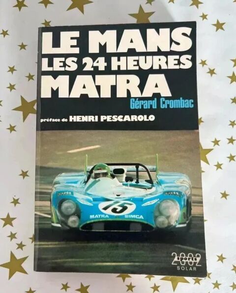 Le Mans : Les 24 Heures Matra 1972. Gérard Crombac 33 Céret (66)