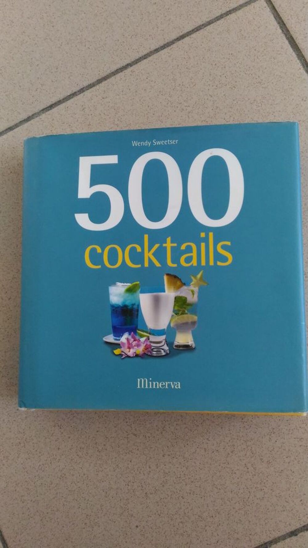 Livre de recette " 500 cocktails " Livres et BD