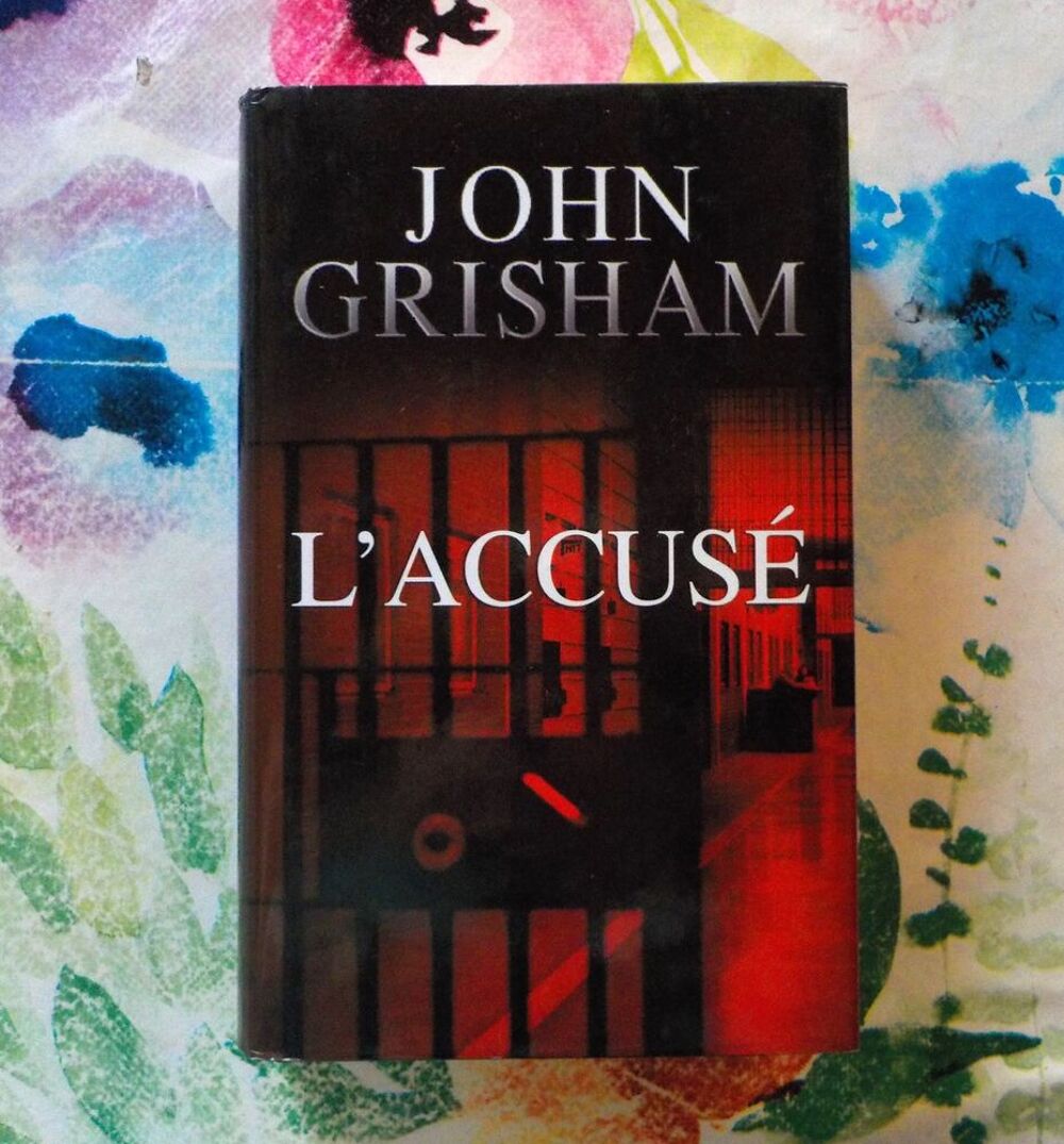 L'ACCUSE de John GRISHAM Ed. France Loisirs Livres et BD