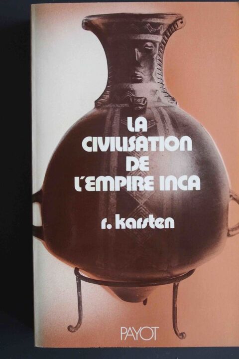 La civilisation de l'Empire Inca. R.KARSTEN 10 Rennes (35)