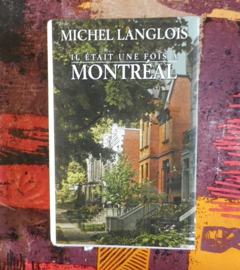 IL ETAIT UNE FOIS A MONTREAL de Michel LANGLOIS France Loisi Livres et BD