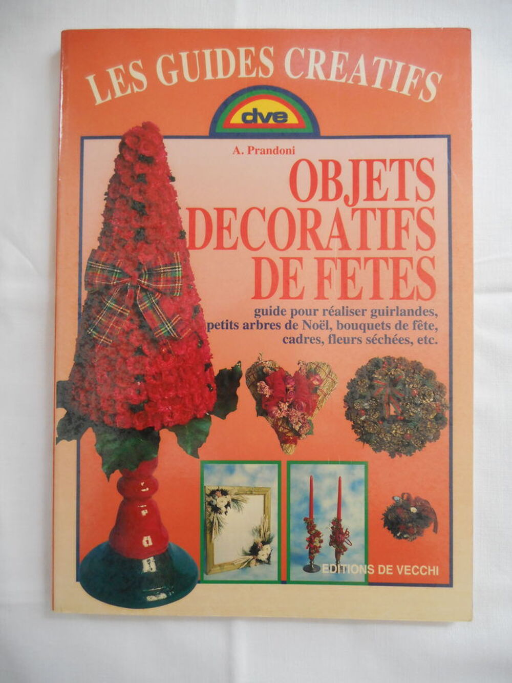 Objets d&eacute;coratifs de f&ecirc;tes LES GUIDES CREATIFS Livres et BD