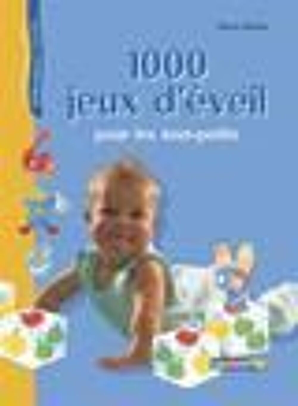Mille jeux d'eveil pour les tout-petits - grand format Livres et BD