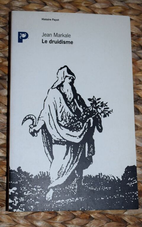 Jean Markale - Le Druidisme  1985  Traditions et Dieux Celte 20 Roissy-en-Brie (77)
