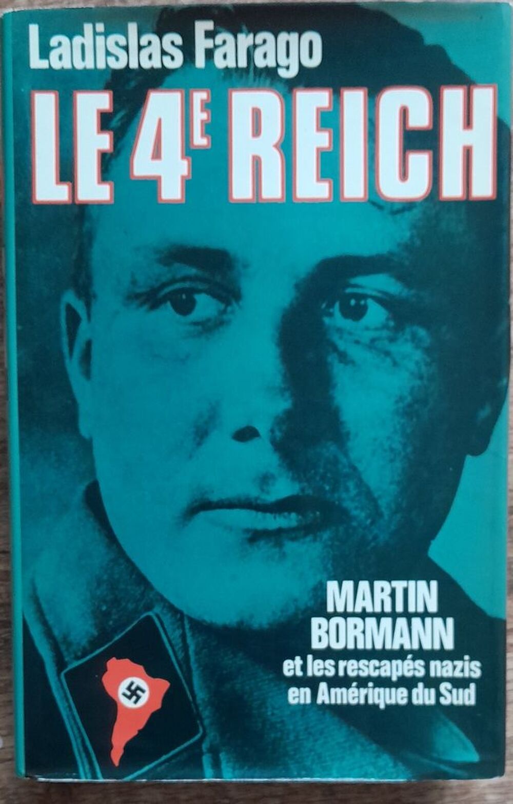 Le 4&egrave; Reich : Marin Bormann et les rescap&eacute;s nazis en Am&eacute;riqu Livres et BD