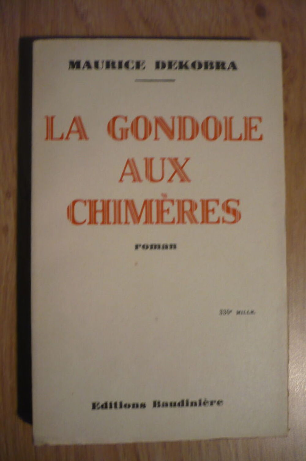 LA GONDOLE AUX CHIM&Egrave;RES de Maurice DEKOBRA - (1946) Livres et BD