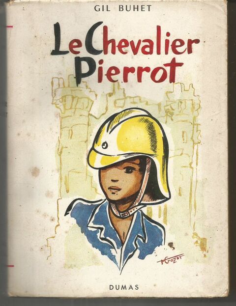 Gil BUHET le chevalier PIERROT - Editions Dumas en 1951 12 Montauban (82)