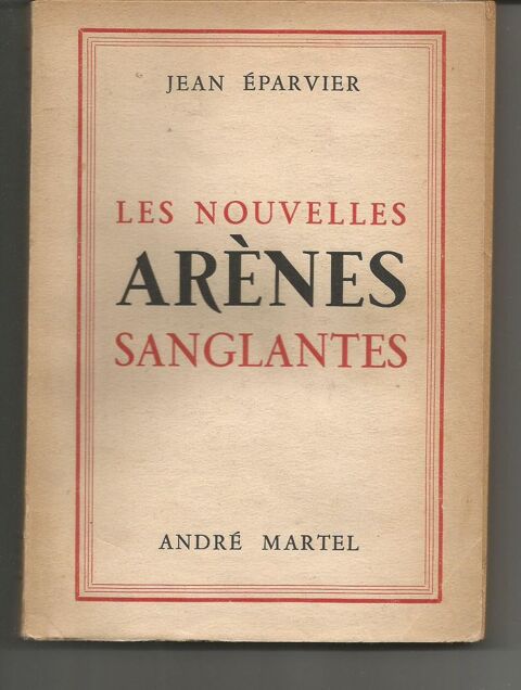 Jean EPARVIER Les nouvelles arènes sanglantes, dédicacé 6 Montauban (82)