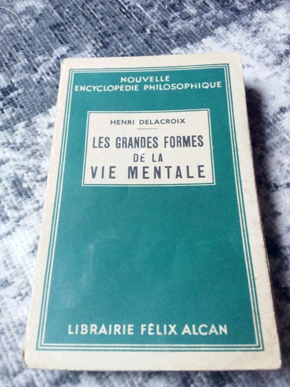 Henri Delacroix les grandes formes de la vie mentale Livres et BD