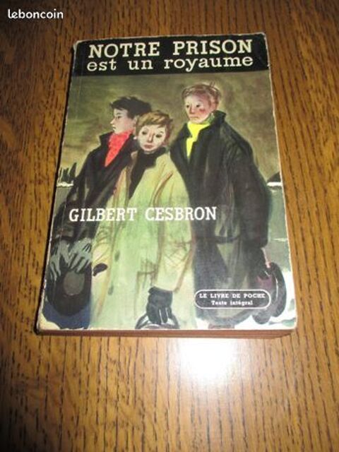 Notre prison est un royaume de Gilbert Cesbron 10 Mrignies (59)