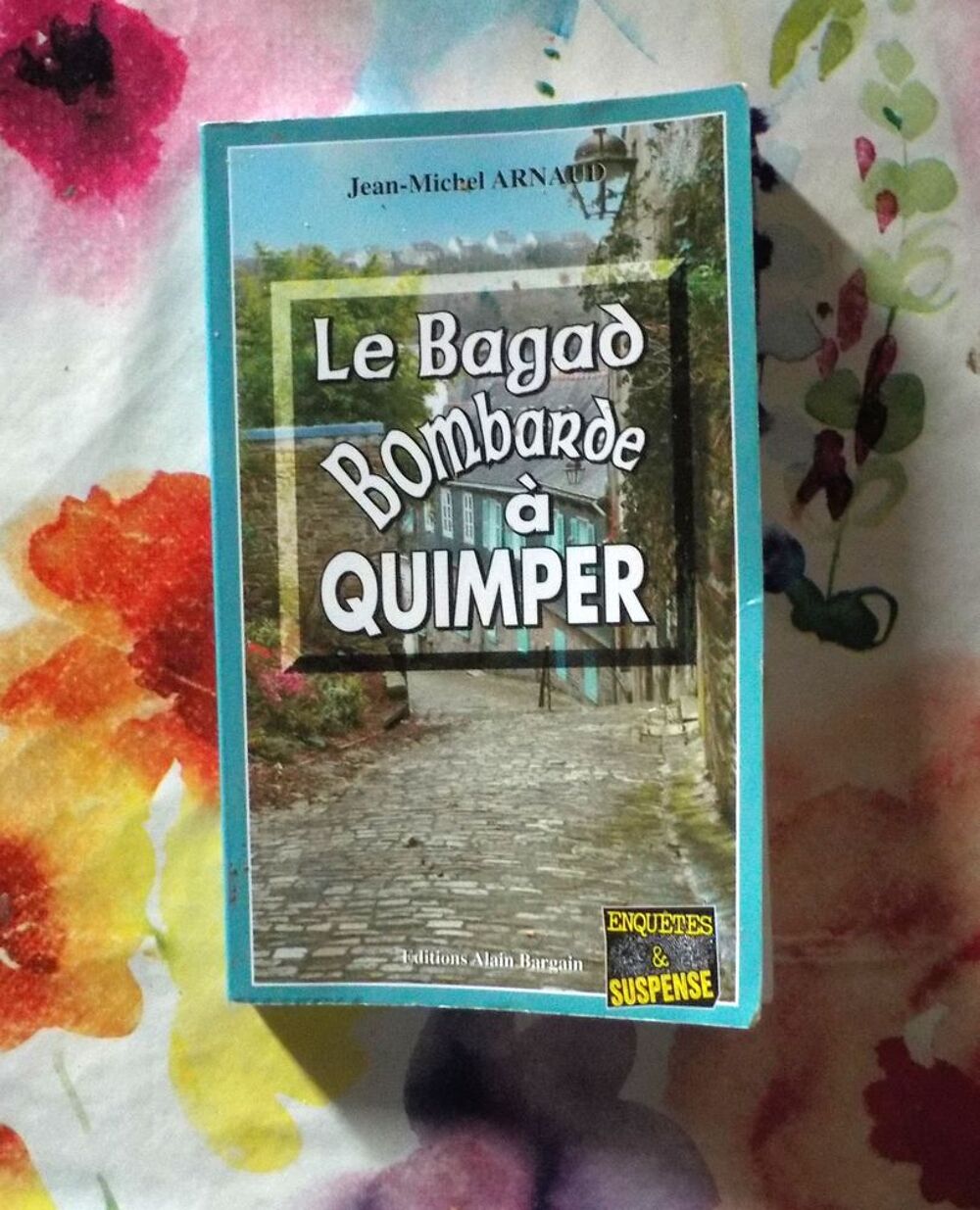 LE BAGAD BOMBARDE A QUIMPER de Jean-Michel ARNAUD Ed Bargain Livres et BD