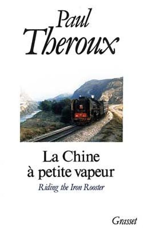 La chine a petite vapeur - Paul Th�roux, 10 Rennes (35)
