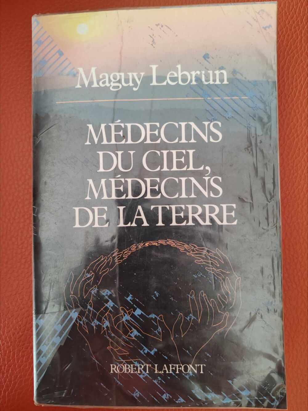 m&eacute;decins du ciel m&eacute;decins de la terre de Maguy LEBRUN Livres et BD