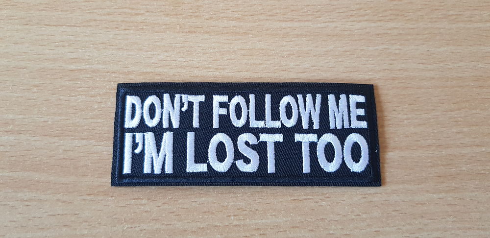 ecusson brod&eacute; patch
humour
don't follow me i'm lost too
