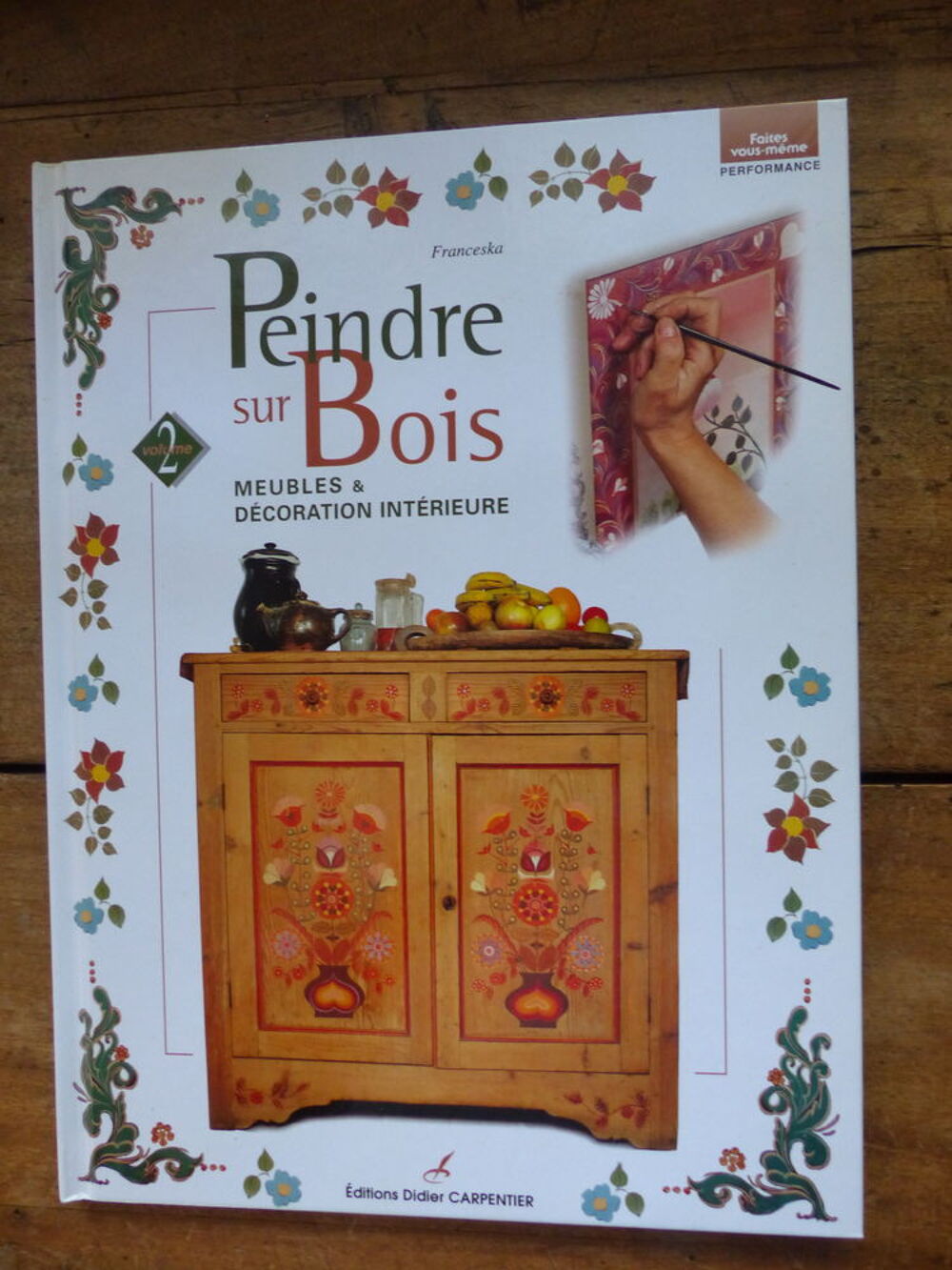 PEINDRE SUR BOIS " meubles et d&eacute;co int&eacute;rieure - volume 2 Livres et BD