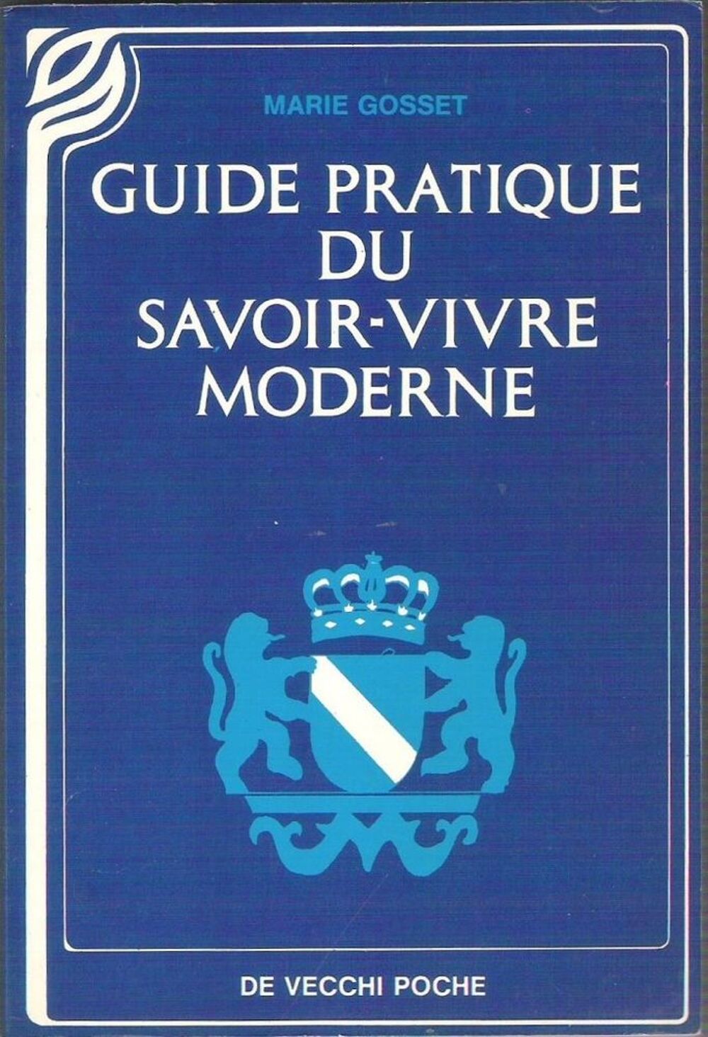 Guide pratique du savoir-vivre moderne (Marie Gosset) Livres et BD