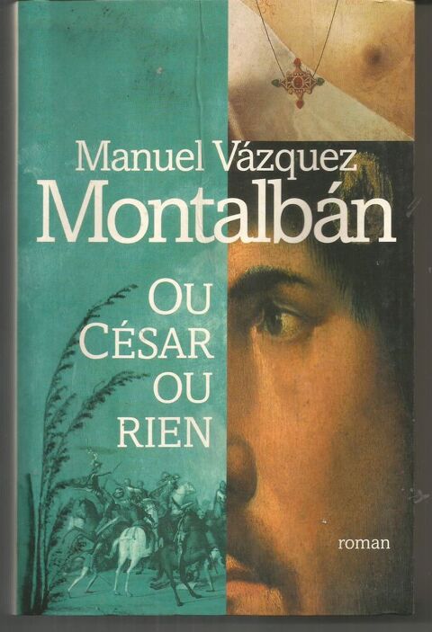 Manuel VAZQUEZ MONTALBAN : Ou Csar ou rien 4 Montauban (82)