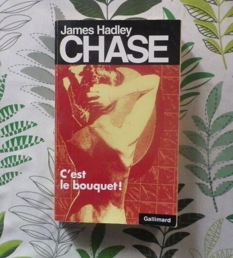 C'EST LE BOUQUET ! de James Hadley CHASE Ed. Gallimard 2 Bubry (56)