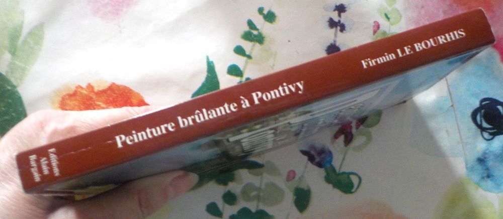 PEINTURE BRULANTE A PONTIVY de Firmin LE BOURHIS Ex DEDICACE Livres et BD