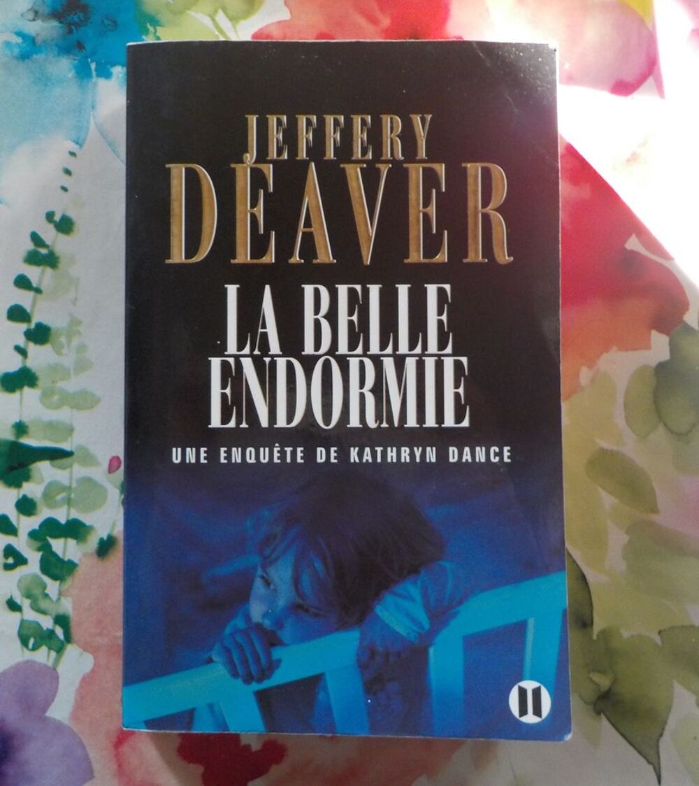 LA BELLE ENDORMIE Enqu&ecirc;te de Kathryn Dance de Jeffery DEAVER Livres et BD