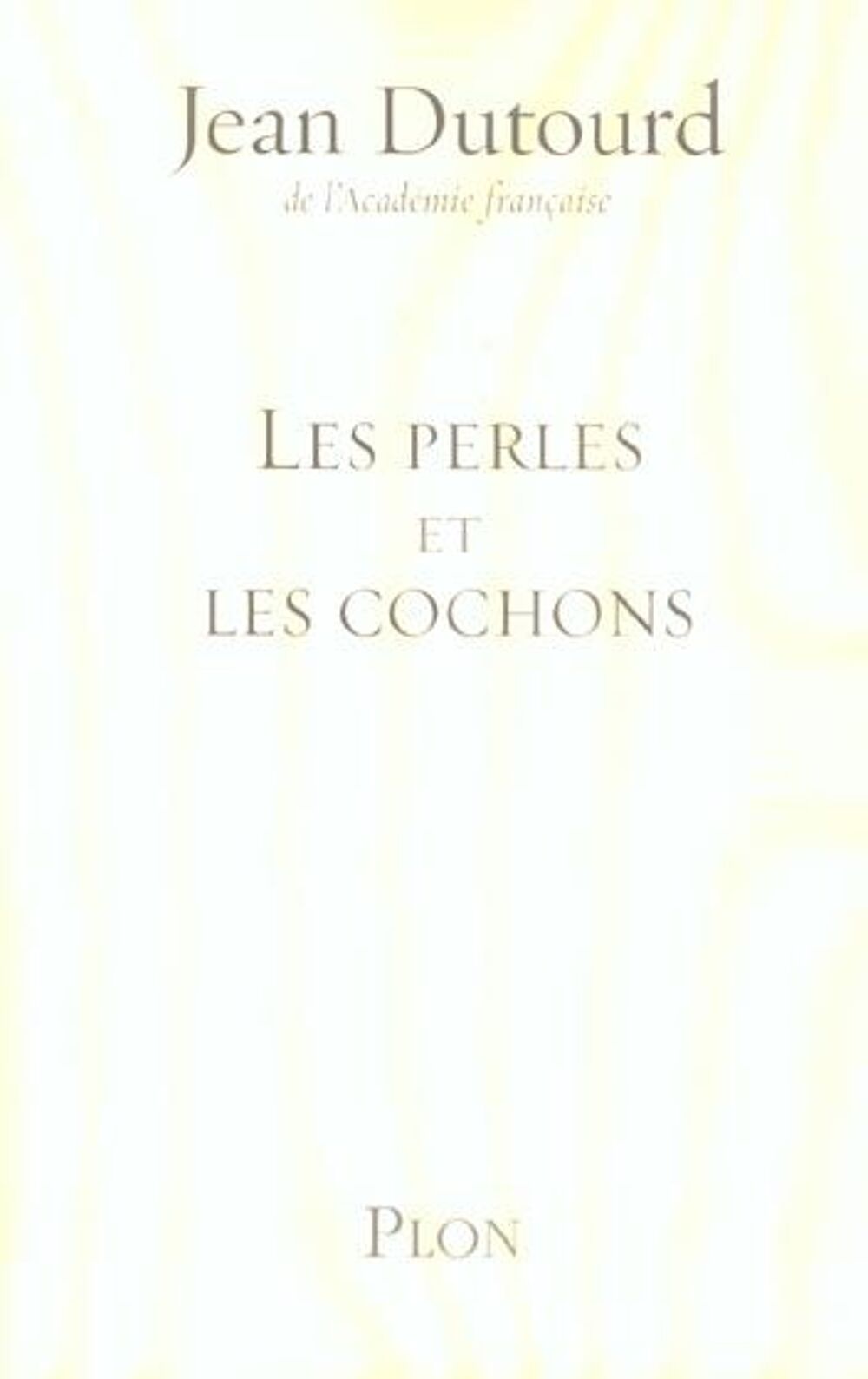 Jean DUTOURD Les perles et les cochons Livres et BD