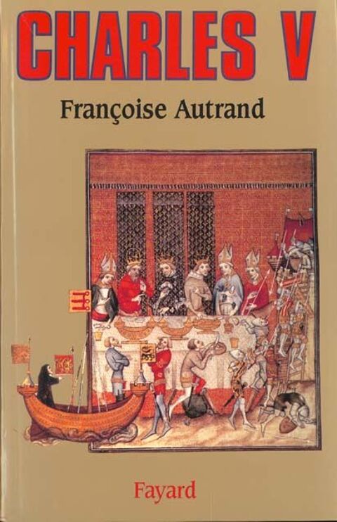 Charles V - Le Sage, par Franoise AUTRAND - Editions Fayard 20 Vigneux-sur-Seine (91)