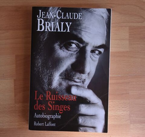 Le ruisseau des singes. Autobiographie. Jean-Claude BRIALY.  6 Gujan-Mestras (33)