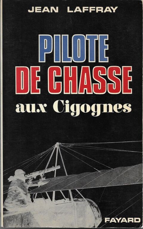 Pilote de chasse aux Cigognes - Jean Laffray 10 Avignon (84)