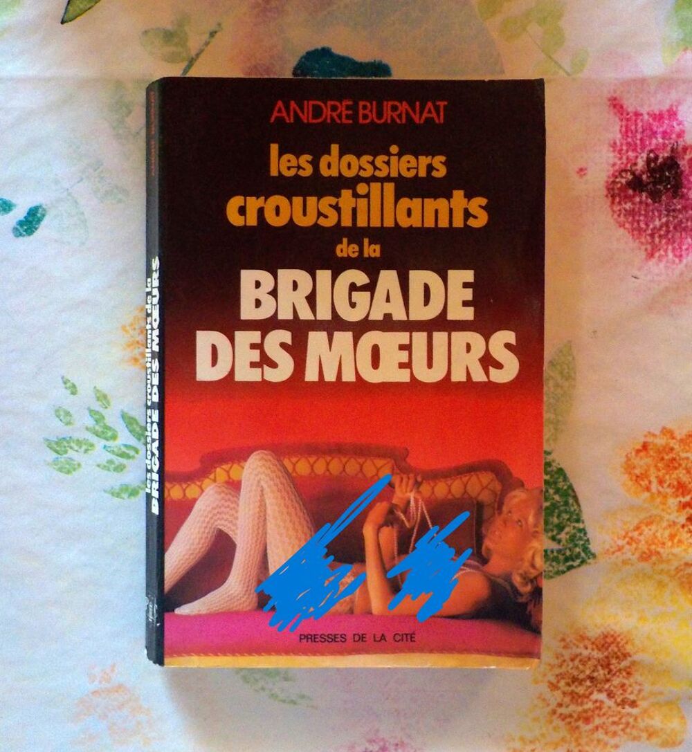 LES DOSSIERS CROUSTILLANTS DE LA BRIGADE DES MOEURS Livres et BD