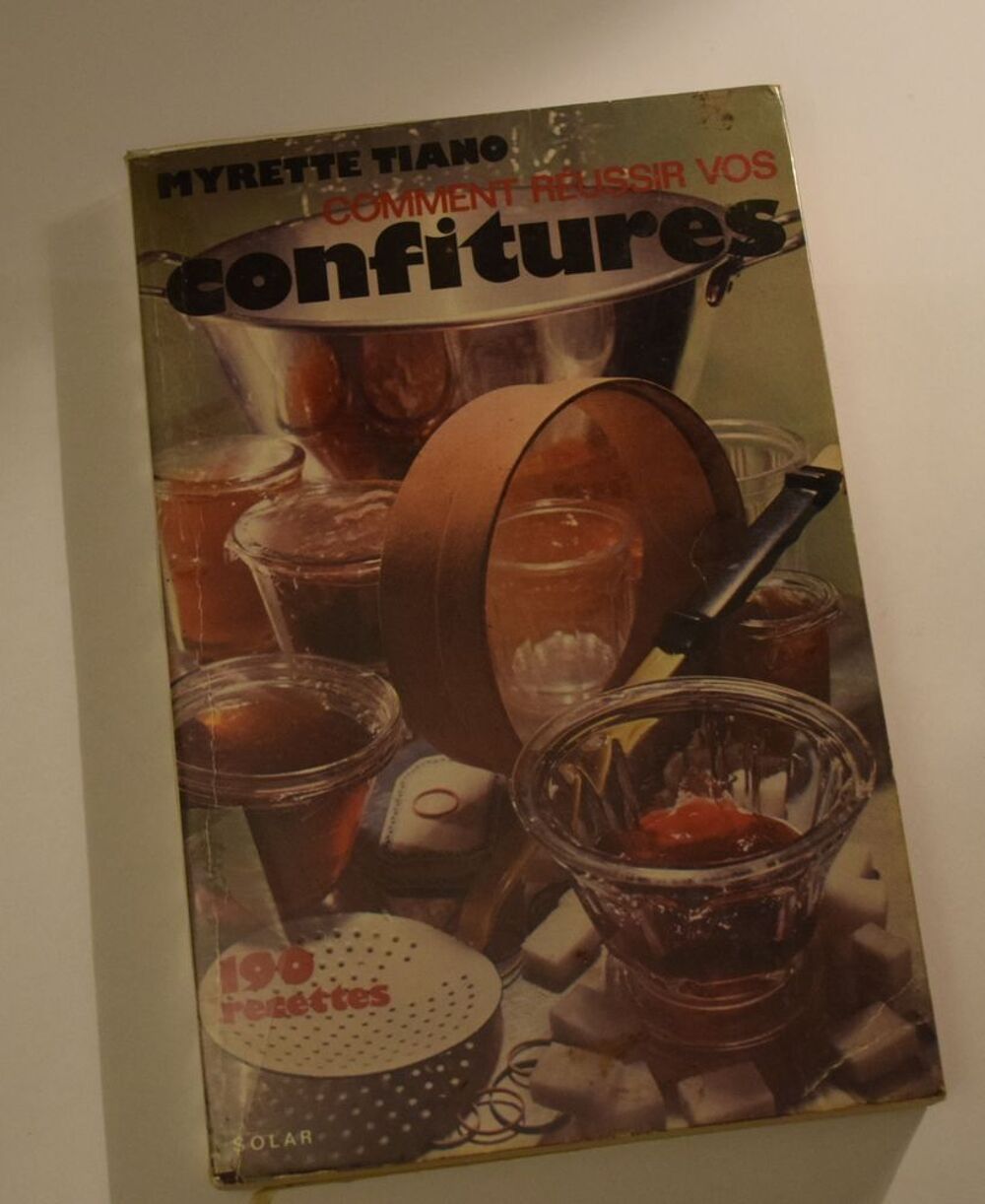 Comment r&eacute;ussir vos Confitures - Myrette Tiano - 1975 Cuisine