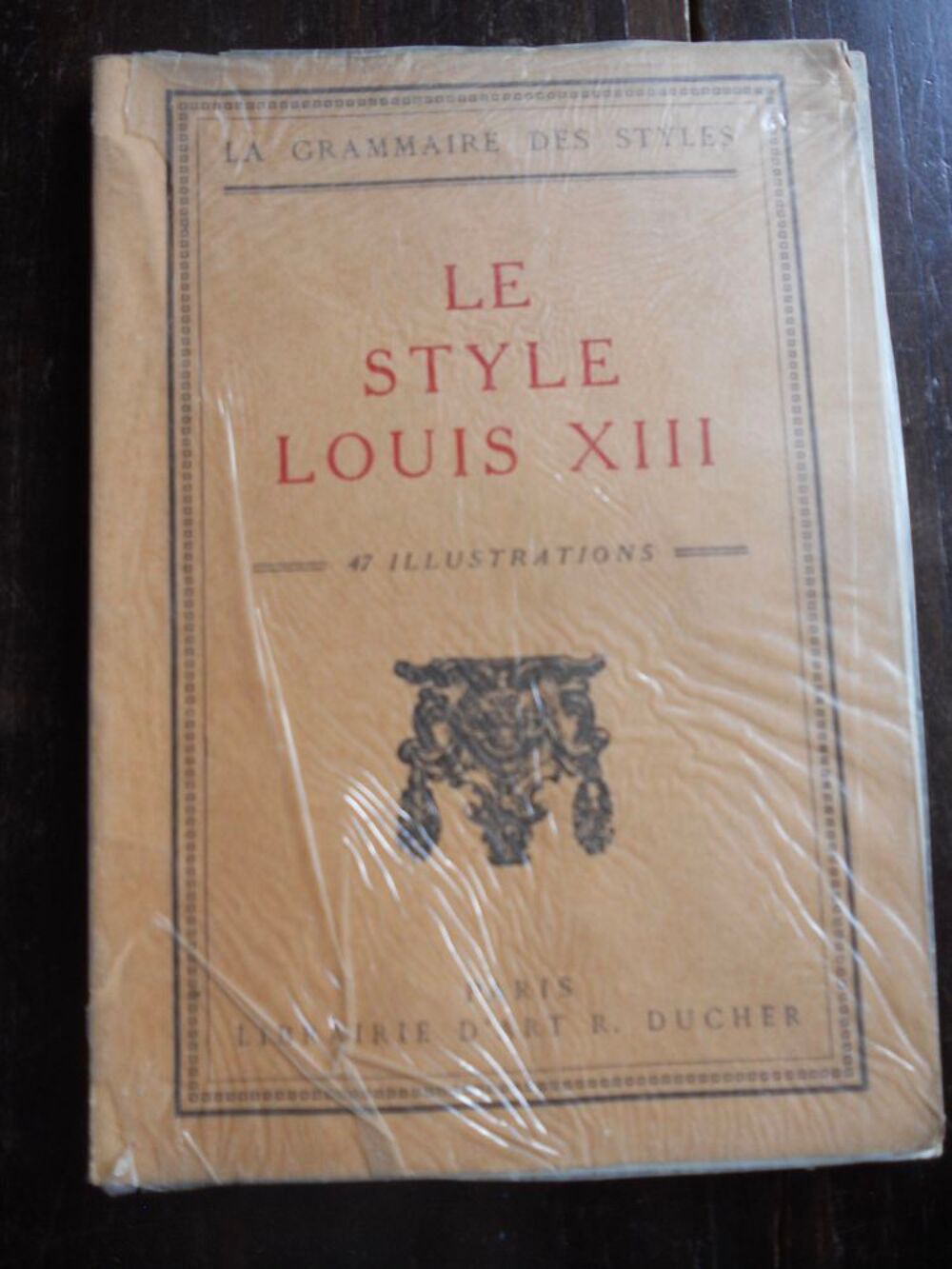 Le STYLE LOUIS XIII .LA GRAMMAIRE des STYLES par R.DUCHER Livres et BD