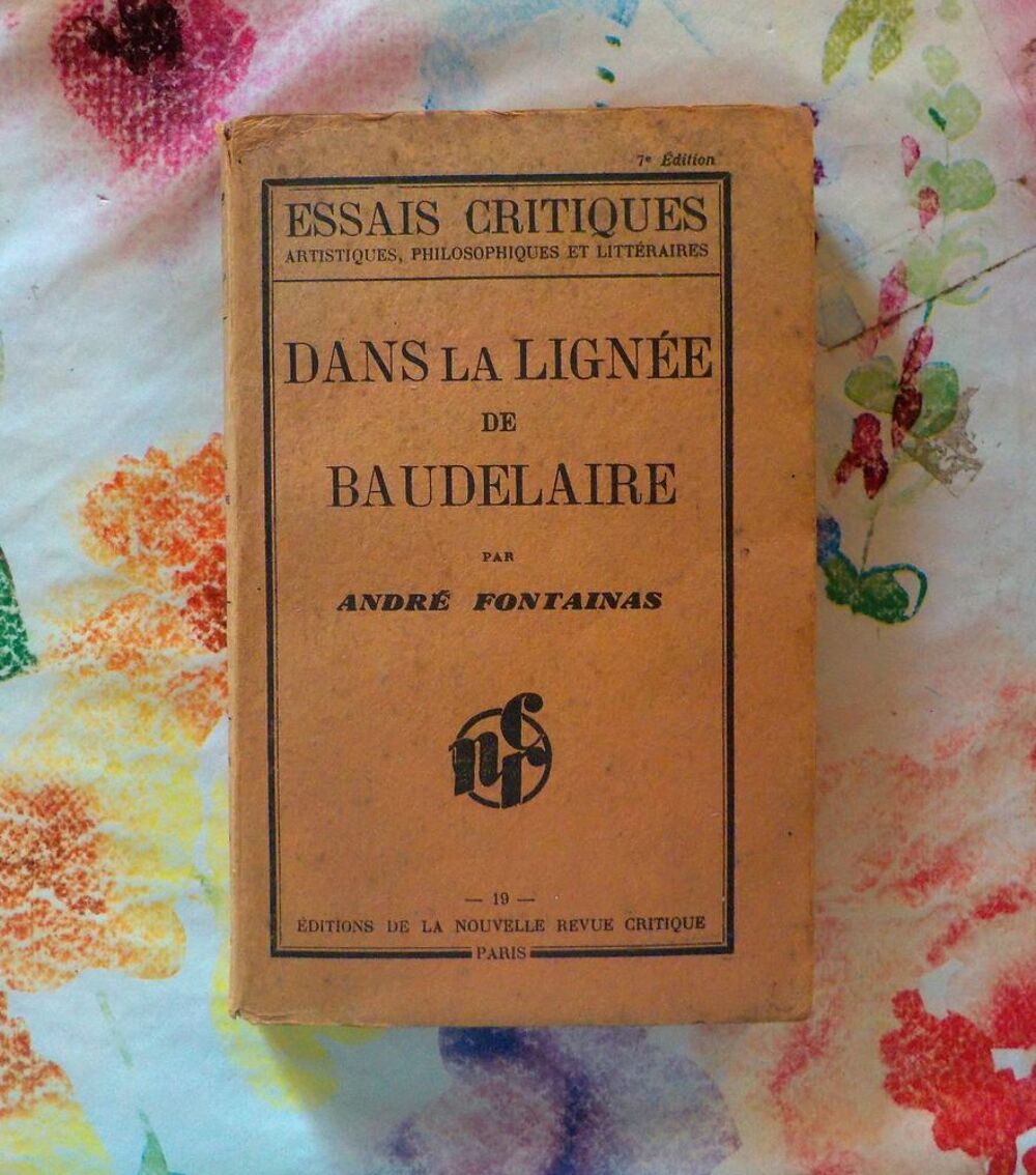 DANS LA LIGNEE DE BAUDELAIRE par Andr&eacute; FONTAINAS Ed NRC 1930 Livres et BD