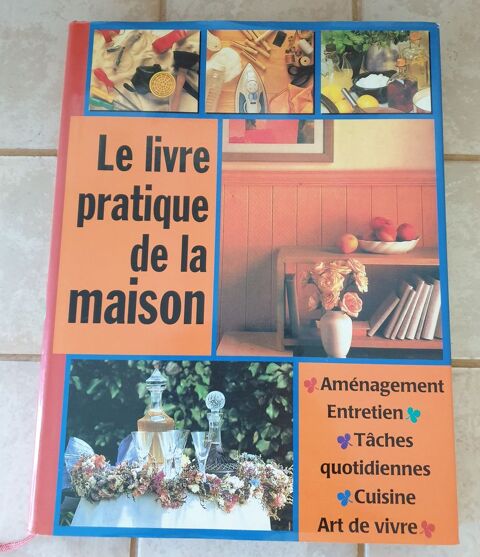 Le Livre Pratique De La Maison anne déchanet 1998  -1 euro  1 Marseille 9 (13)