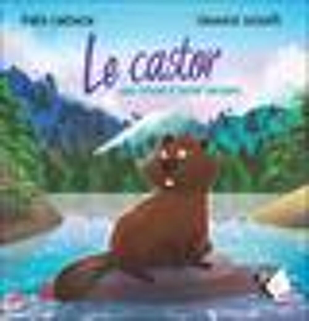 Le castor qui r&ecirc;vait d'avoir un ami Livres et BD