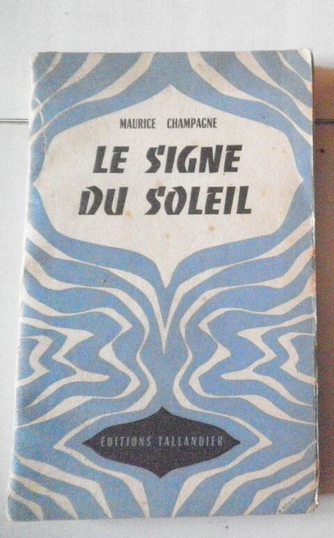 livre  le signe du soleil  de Maurice Champagne 1 Chanteloup-en-Brie (77)