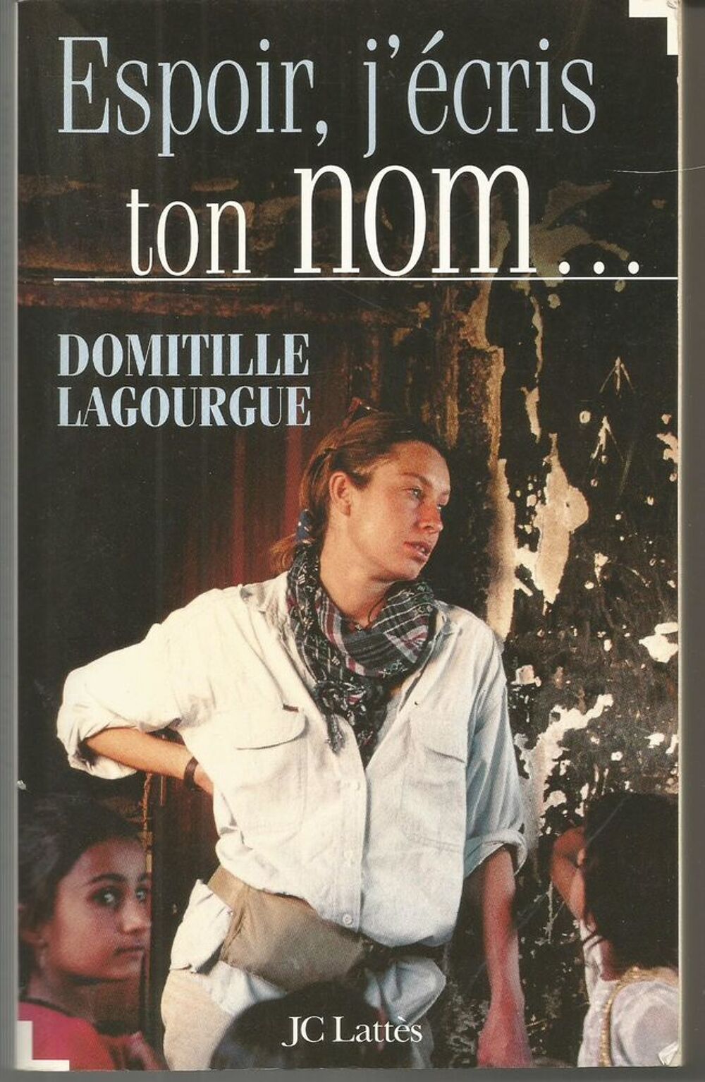 Domitille LAGOURGUE Espoir, j'&eacute;cris ton nom. Livres et BD