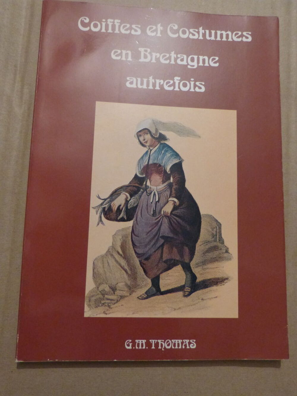 COIFFES ET COSTUMES EN BRETAGNE AUTREFOIS Livres et BD