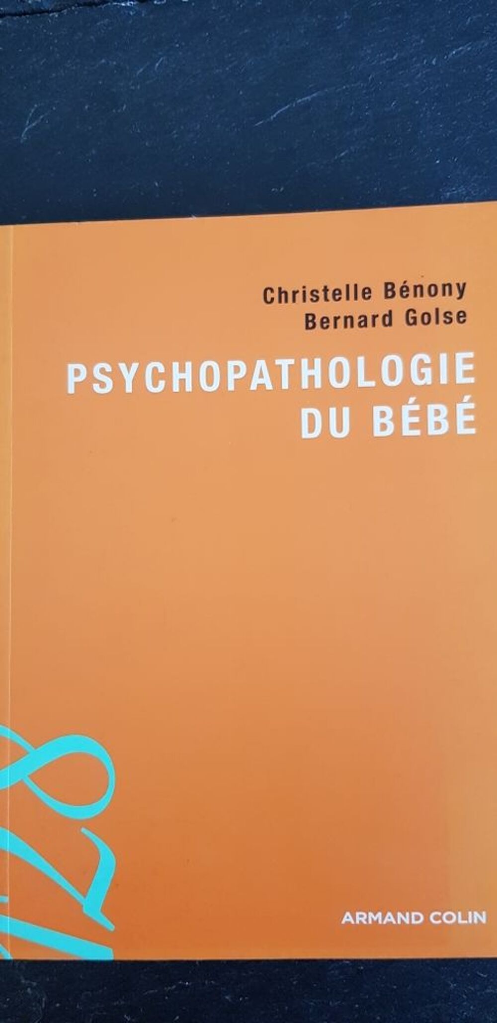 psychopathologie du b&eacute;b&eacute; de Christelle B&eacute;nony Bernard Golse Livres et BD