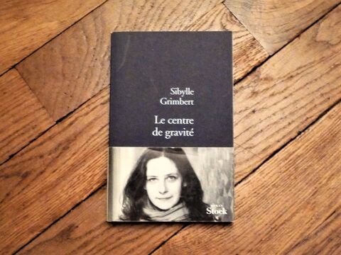 Le Centre de Gravit�- Sibylle Grimbert- Stock 3 Paris 15 (75)